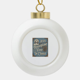 Huisplant Jezus Wijnstok In Christus Jezus Huispla Keramische Bal Ornament