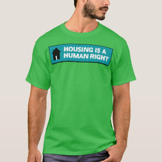 Huisvesting is een eindarmoede voor mensen t-shirt