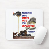 Huisvrouwen! Bespaar afvalvet voor explosieven! —  Muismat (Met muis)