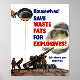 Huisvrouwen! Bespaar afvalvet voor explosieven! — Poster