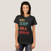 Hula Hooping Eten Slaap Hula Hooping Herhalen T-shirt (Voorkant volledig)