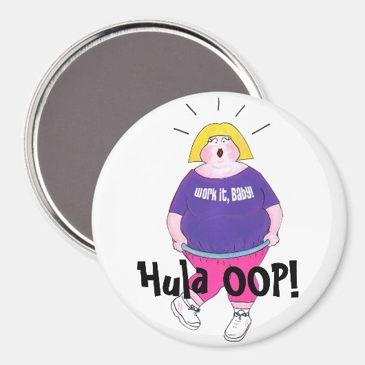 Hula OOP! - "Werk het, Baby!" Magneet (Voorkant / Achterkant)