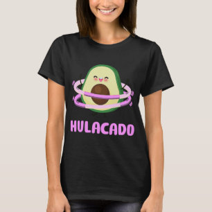 Hulacado Hullern Avodcado Hula Hoop voor vrouwen e T-shirt