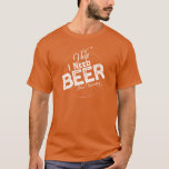 Hulp die ik nodig heb voor het biefstuk van het T- T-shirt<br><div class="desc">Als je naar een bierfestival of een feestje gaat,  wil je misschien dit t-shirt. Het zegt alles zonder gezegde. Pak het op in dit Texas Sinaasappel.</div>