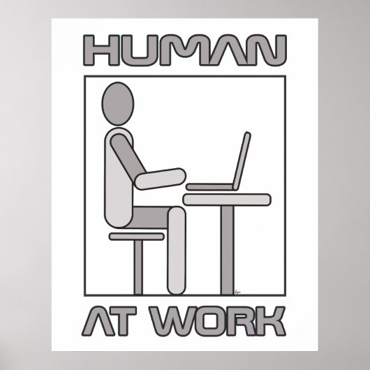 Human at Work 18 x 24 Poster afdrukken (Voorkant)