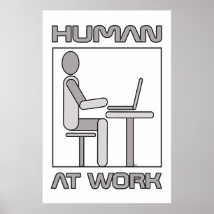 Human at Work 18 x 24 Poster afdrukken