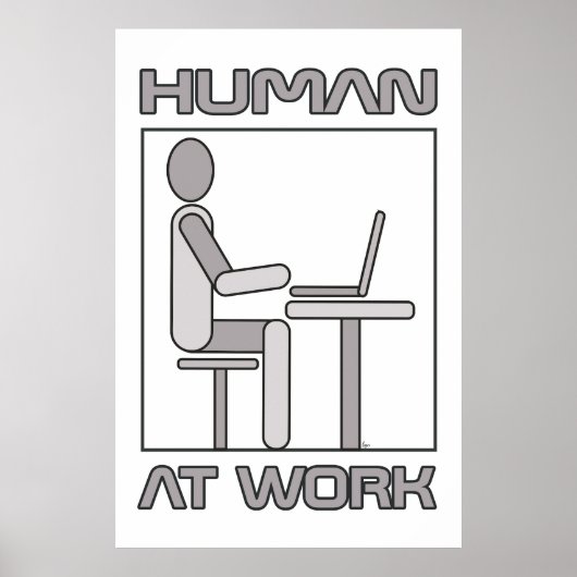 Human at Work 18 x 24 Poster afdrukken (Voorkant)