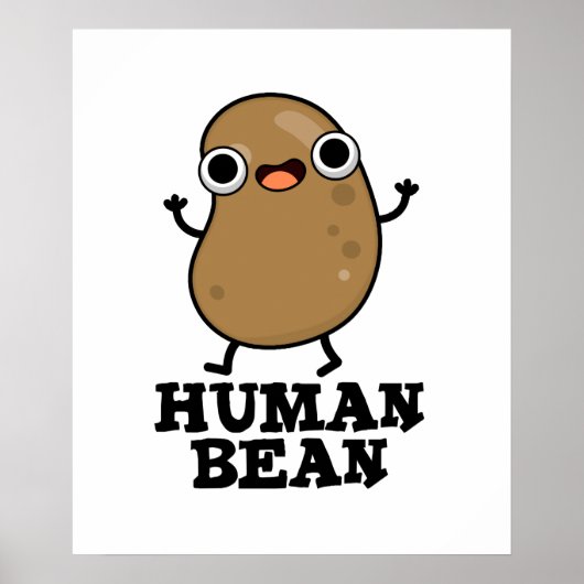 Human Bean Funny Human Being Food Pun Poster (Voorkant)