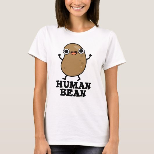 Human Bean Funny Human Being Pun T-shirt (Voorkant)