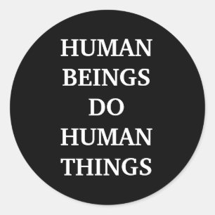 Human Beings Do Human Things Ronde Sticker