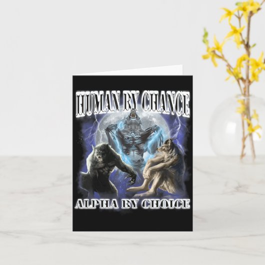 Human By Chance Alpha By Choice Cool Funny Alpha W Kaart (Gele Bloem)