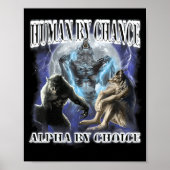 Human By Chance Alpha By Choice Cool Funny Alpha W Poster (Voorkant)