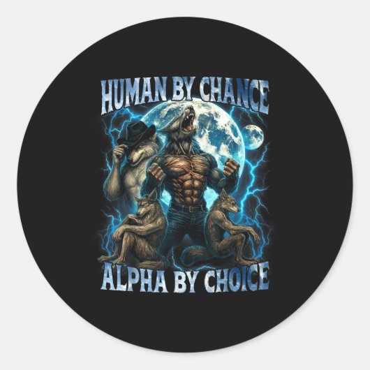 Human By Chance Alpha By Choice Funny Alpha Wolf M Ronde Sticker (Voorkant)