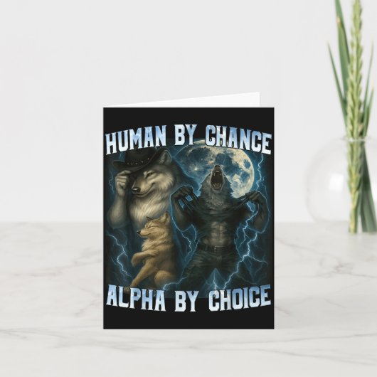 Human By Chance Alpha By Choice Funny Alpha Wolves Kaart (Voorkant)