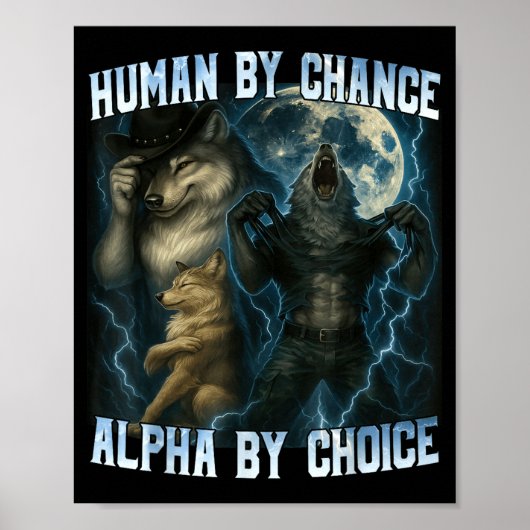 Human By Chance Alpha By Choice Funny Alpha Wolves Poster (Voorkant)