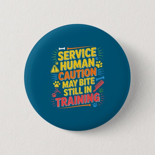 Human Caution Service May Still Bite Training Ronde Button 5,7 Cm (Voorkant)