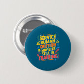 Human Caution Service May Still Bite Training Ronde Button 5,7 Cm (Voorkant /achterkant)