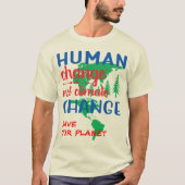 Human Change not Climate Change Unisex T-shirt (Voorkant)