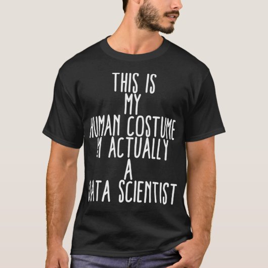 Human Costume Data Scientist Big Data Analysis Sta T-shirt (Voorkant)