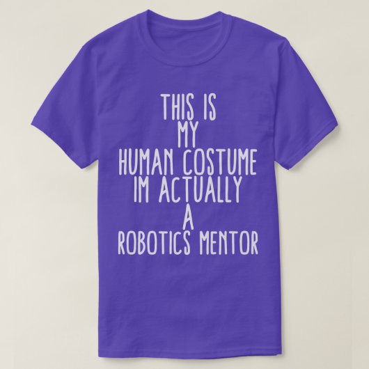 Human Costume Robotics Mentor Science Robo Coach R T-shirt (Design voorkant)