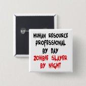 Human Resource Professionele Zombie Slayer Vierkante Button 5,1 Cm (Voorkant /achterkant)