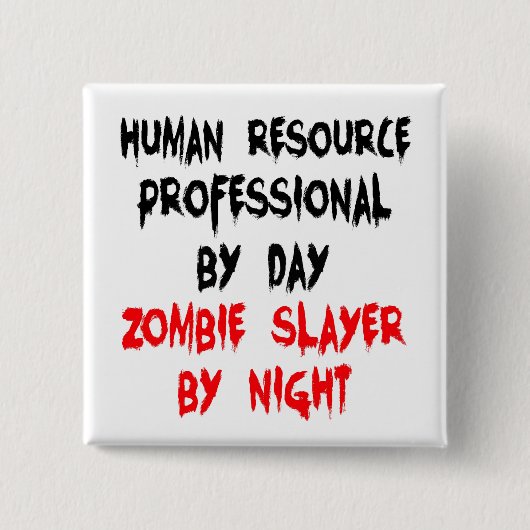 Human Resource Professionele Zombie Slayer Vierkante Button 5,1 Cm (Voorkant)
