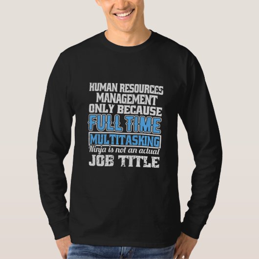 Human Resources Funny Multitasking Ninja Hr Recrui T-shirt (Voorkant)