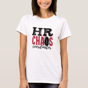 Human Resources HR Chaos-coördinator T-shirt