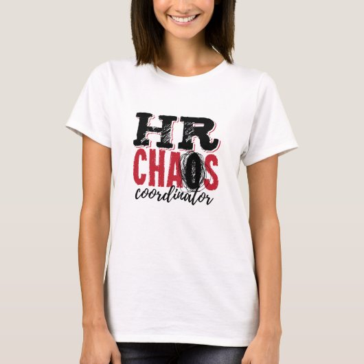 Human Resources HR Chaos-coördinator T-shirt (Voorkant)