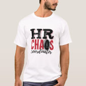 Human Resources HR Chaos-coördinator T-shirt (Voorkant)