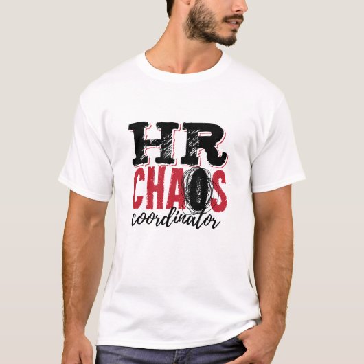 Human Resources HR Chaos-coördinator T-shirt (Voorkant)