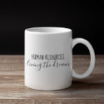 Human Resources HR Living the Dream Humor Kantoor Koffiemok<br><div class="desc">Dit ontwerp is gemaakt met behulp van digitale kunst. Het kan in het gebied worden aangepast door de klik aan te passen en de naam, initialen of woorden aan te passen. U kunt de tekstkleur en de stijl ook veranderen of de tekst voor een slechts ontwerp van het afbeelding schrappen....</div>