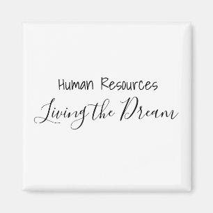 Human Resources Living the Dream Work Kantoor Magneet