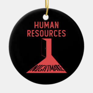 Human Resources Nightmare Funny Kantoor Medewerker Keramisch Ornament