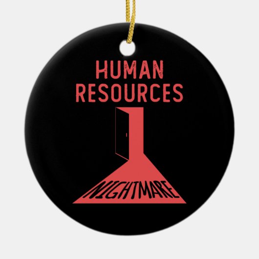 Human Resources Nightmare Funny Kantoor Medewerker Keramisch Ornament (Voorkant)