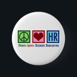 Human Resources Peace Love HR Kantoor Rep Ronde Button 5,7 Cm<br><div class="desc">Kort de gift van de afdeling van het personeel voor een manager van u bij een bedrijf of een zaken. Peace Love Human Resources.</div>