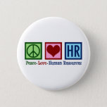 Human Resources Peace Love HR Kantoor Rep Ronde Button 5,7 Cm<br><div class="desc">Kort de gift van de afdeling van het personeel voor een manager van u bij een bedrijf of een zaken. Peace Love Human Resources.</div>