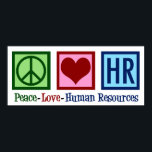 Human Resources Peace Love HR Poster<br><div class="desc">Kort de gift van de afdeling van het personeel voor een manager van u bij een bedrijf of een zaken. Peace Love Human Resources.</div>