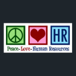 Human Resources Peace Love HR Poster<br><div class="desc">Kort de gift van de afdeling van het personeel voor een manager van u bij een bedrijf of een zaken. Peace Love Human Resources.</div>