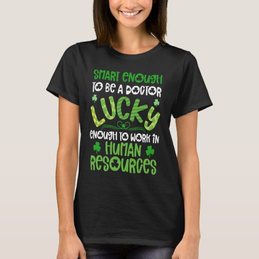 Human Resources St Patricks Day  I Work In HR T-shirt (Voorkant)
