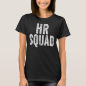 Human Resources Team Hr Squad Medewerker Appreciat T-shirt (Voorkant)