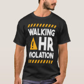 Human Resources Walking HR Violation  1 T-shirt (Voorkant)