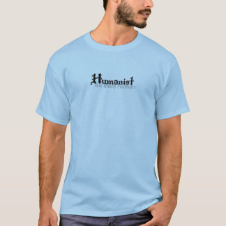 Humanist - wees meer menselijk t-shirt