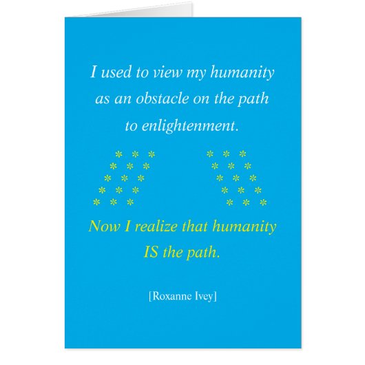  Humanity Is the Path Greeting Card  (Voorkant)