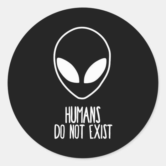 Humans Dont Exist  Ronde Sticker (Voorkant)