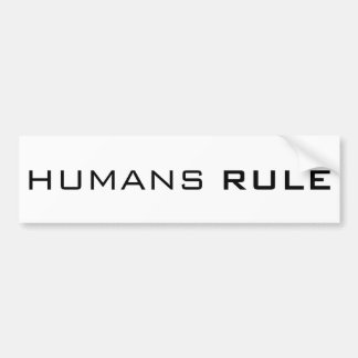 HUMANS RULE BUMPERSTICKER