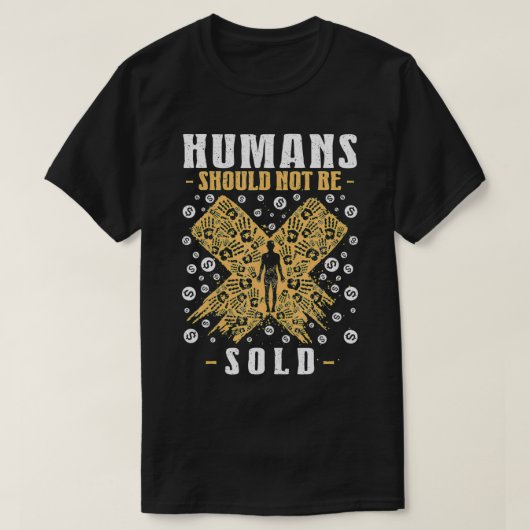 Humans Should Not Be Sold Inspiring Humanity Quote T-shirt (Design voorkant)