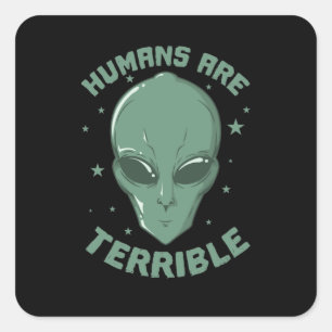 Humans zijn Terrible Außerirdische Alien Vierkante Sticker