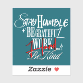 Humble and Kind Self Growth Calligraphy Quote Sticker