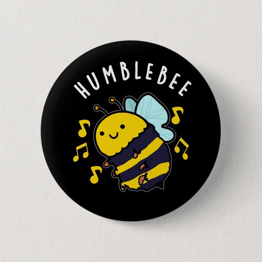 Humble bee Funny Bumblebee Pun Dark BG Ronde Button 5,7 Cm (Voorkant)